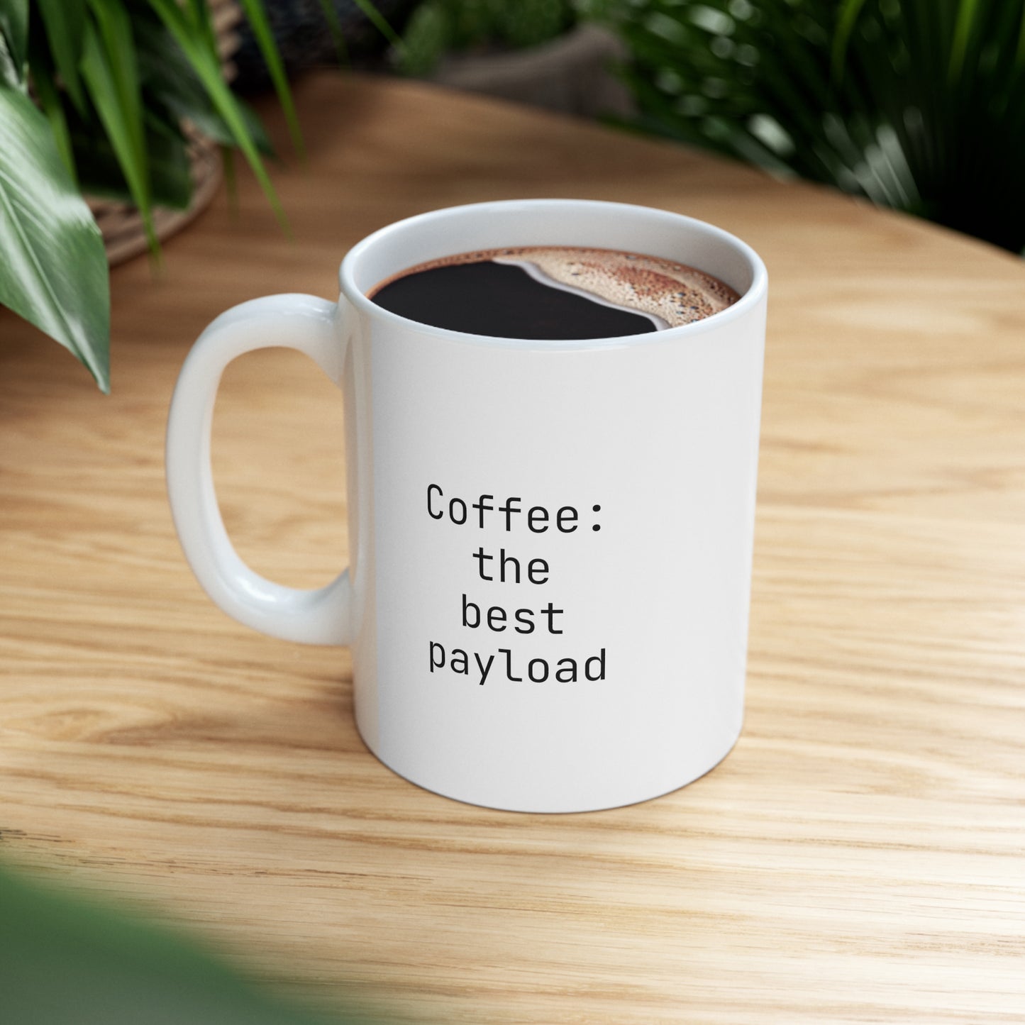 Coffee the Best Payload, Ceramic Mug 11oz