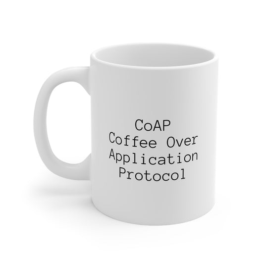 CoAP Coffee Over Application Protocol Ceramic Mug 11oz