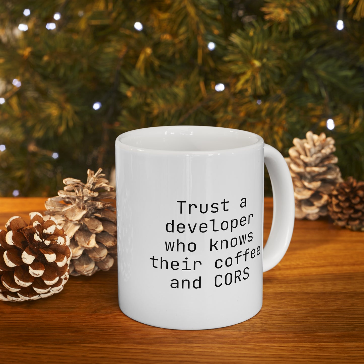 Trust a Developer Who Knows Their Coffee and CORS, Ceramic Mug 11oz