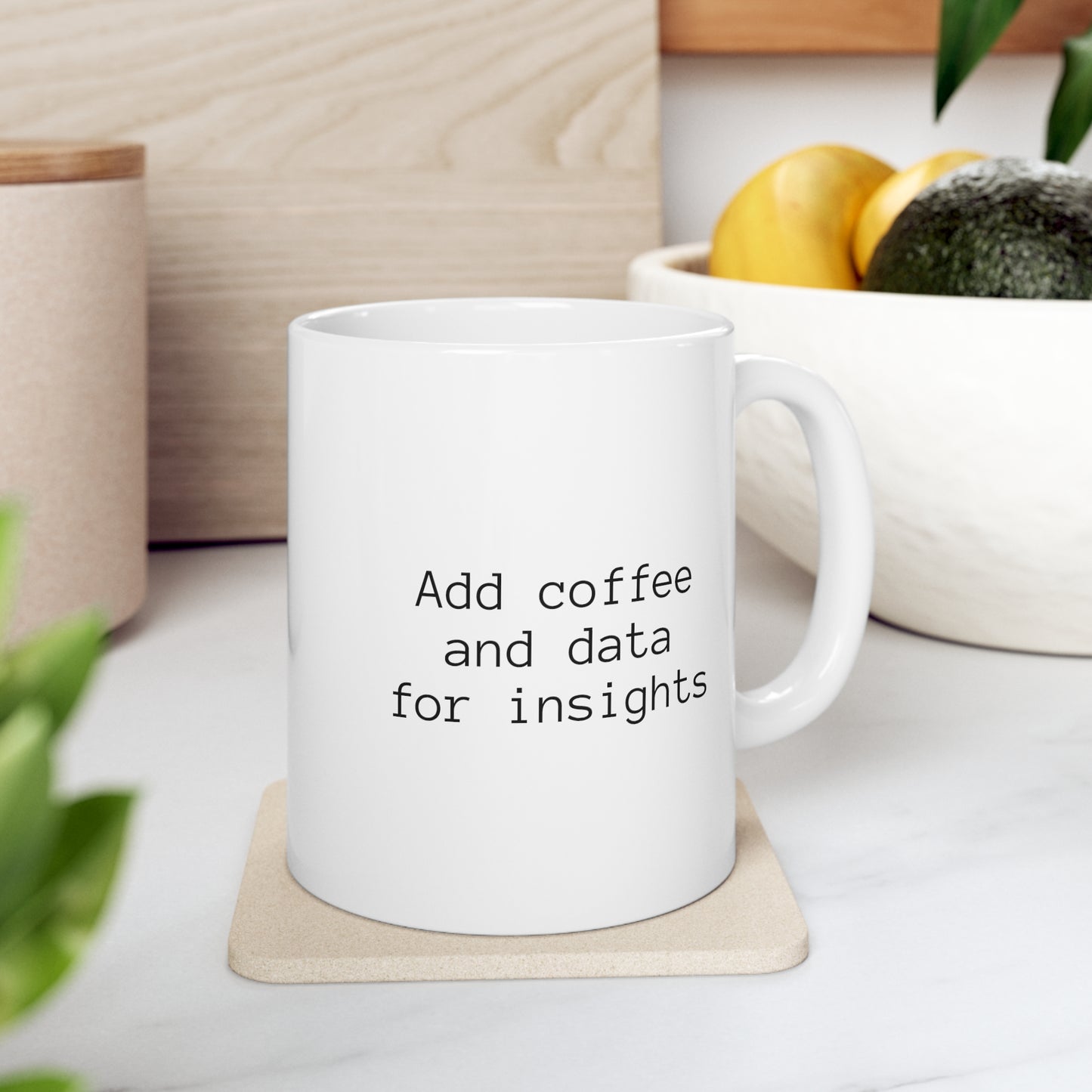 Add Coffee and Data for Insights, Ceramic Mug 11oz