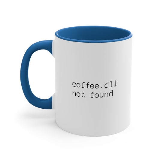 Coffee.dll Not Found, Accent Coffee Mug, 11oz