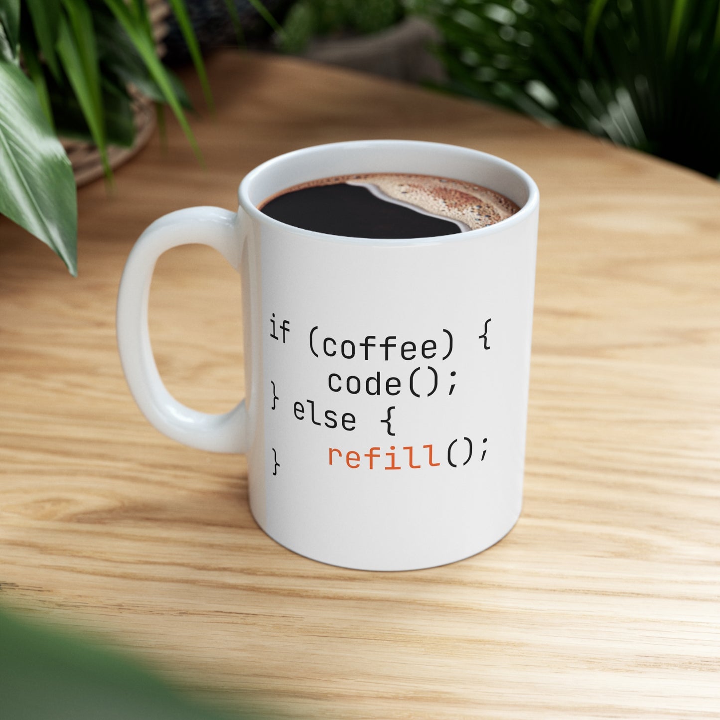 If Coffee Code Else Refill, Ceramic Mug 11oz