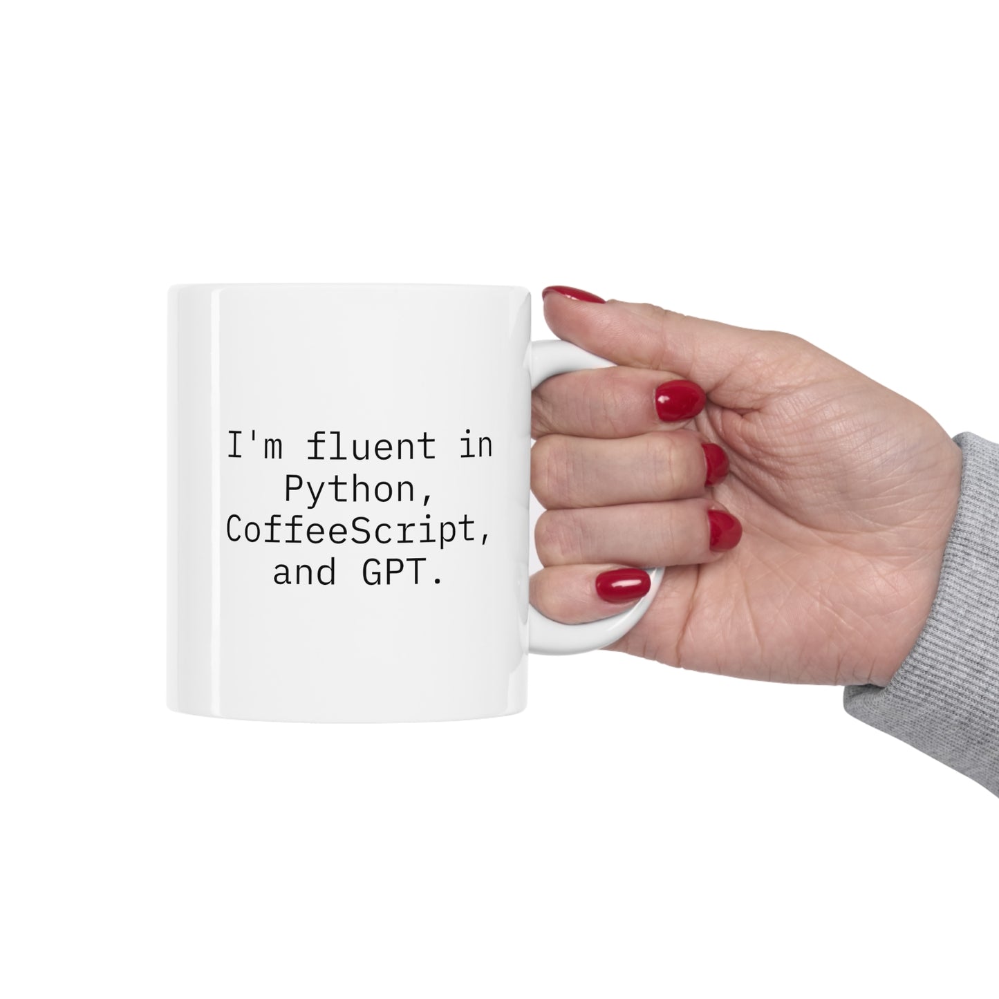 I'm fluent in Python, CoffeeScript, and GPT, Ceramic Mug 11oz