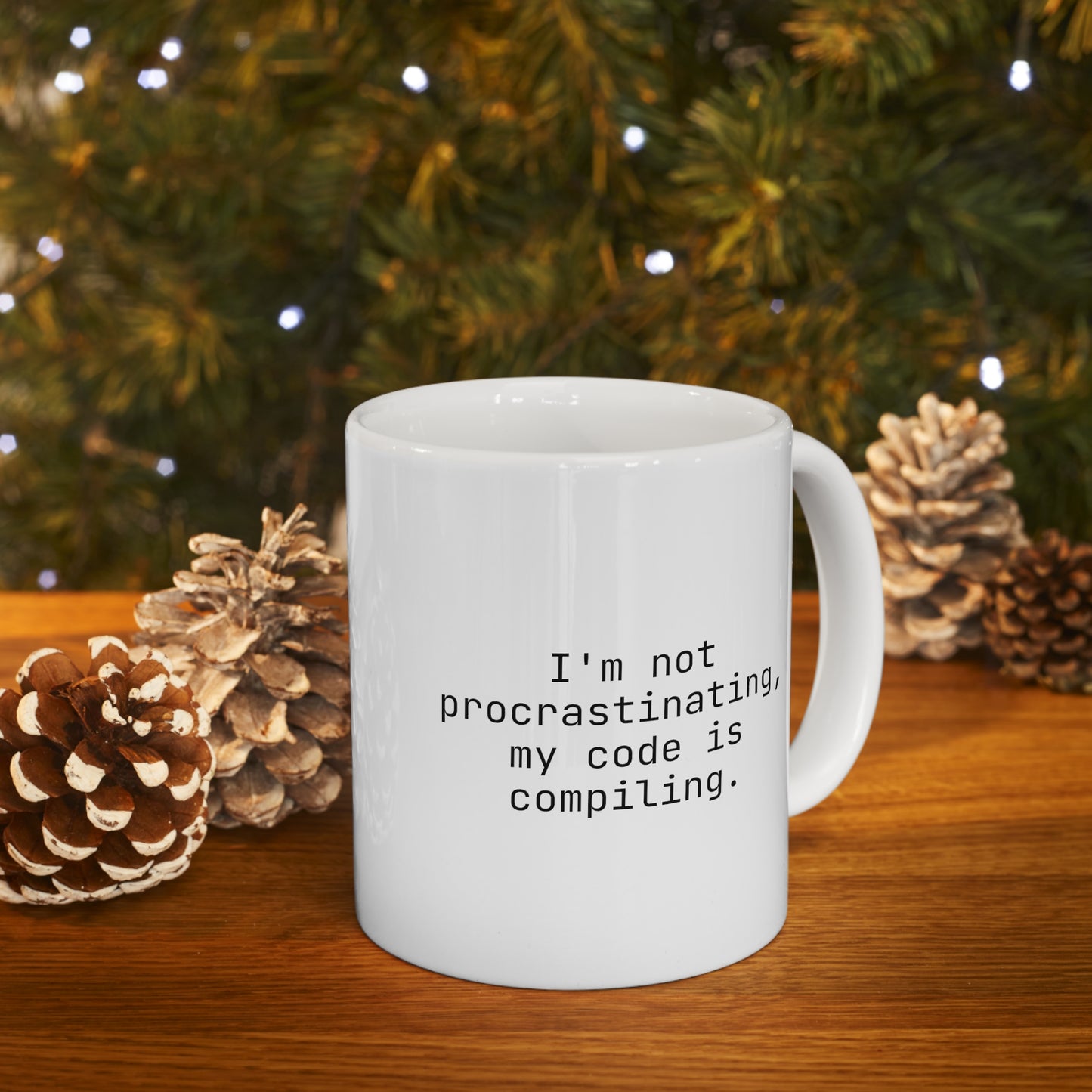 I'm Not Procrastinating, My Code is Compiling, Ceramic Mug 11oz