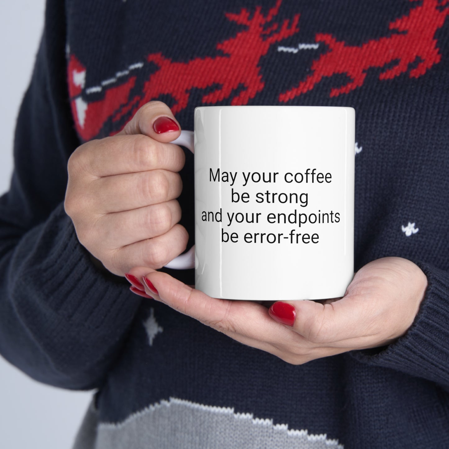 May your coffee be strong and your endpoints be error-free, Ceramic Mug 11oz