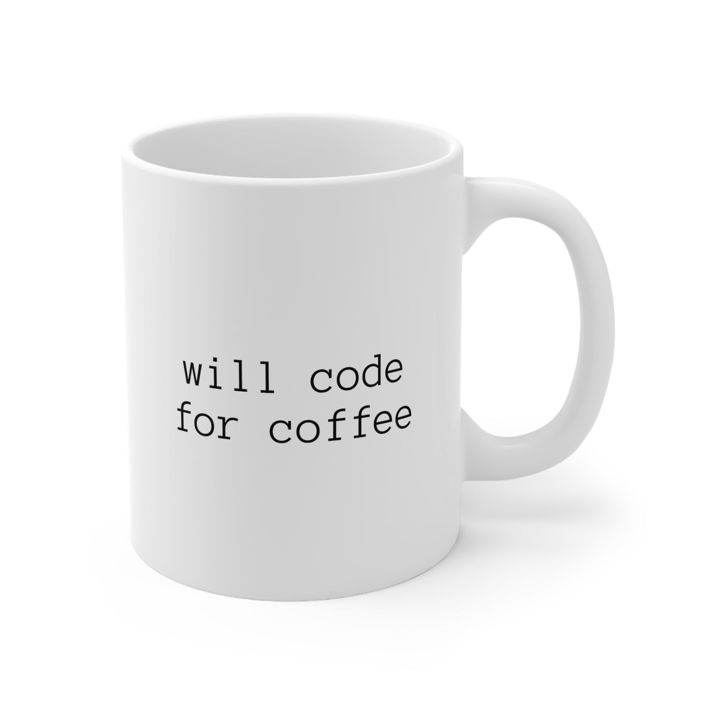 will code for coffee, Ceramic Mug 11oz