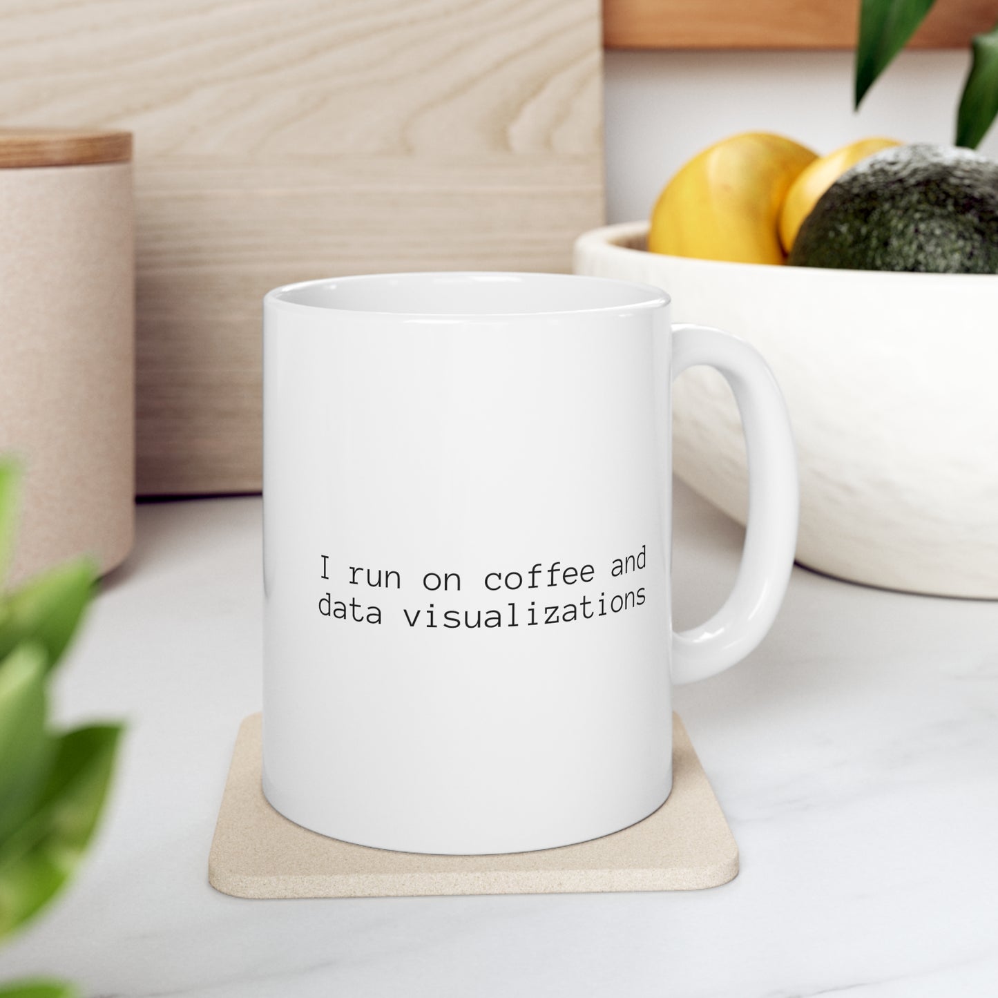 I Run on Coffee and Data Visualizations, Ceramic Mug 11oz