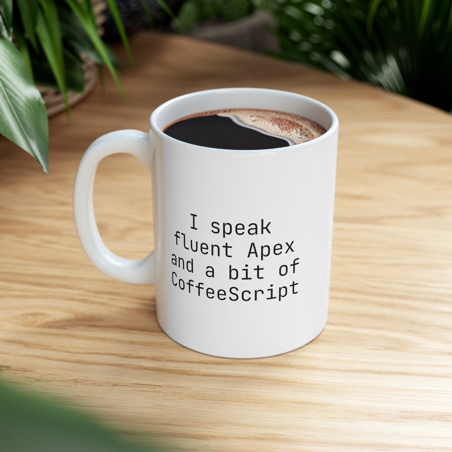 I speak fluent Apex and a bit of CoffeeScript, Ceramic Mug 11oz