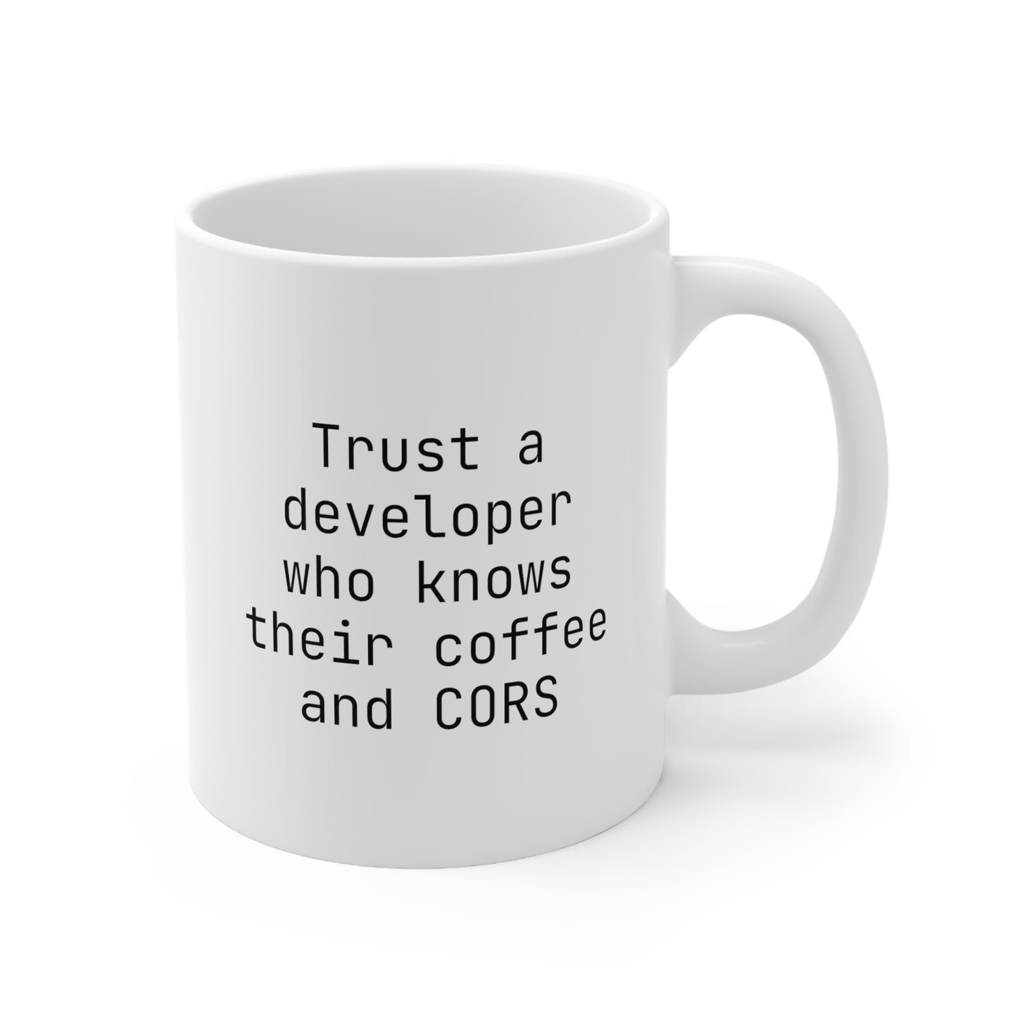 Trust a Developer Who Knows Their Coffee and CORS, Ceramic Mug 11oz