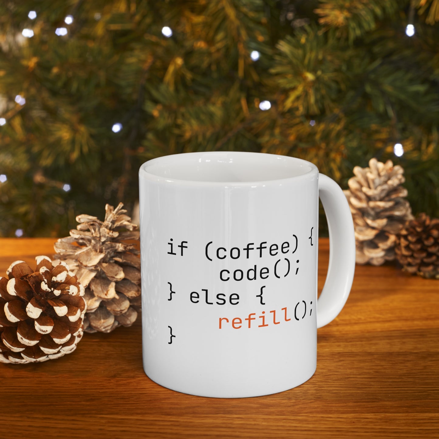 If Coffee Code Else Refill, Ceramic Mug 11oz
